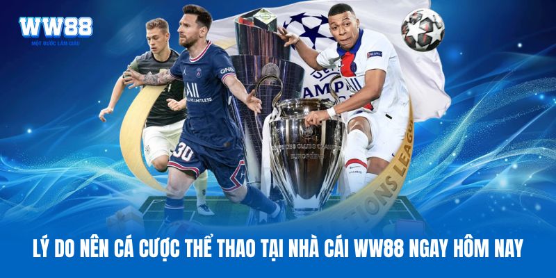 Lý do nên cá cược thể thao tại nhà cái WW88 ngay hôm nay