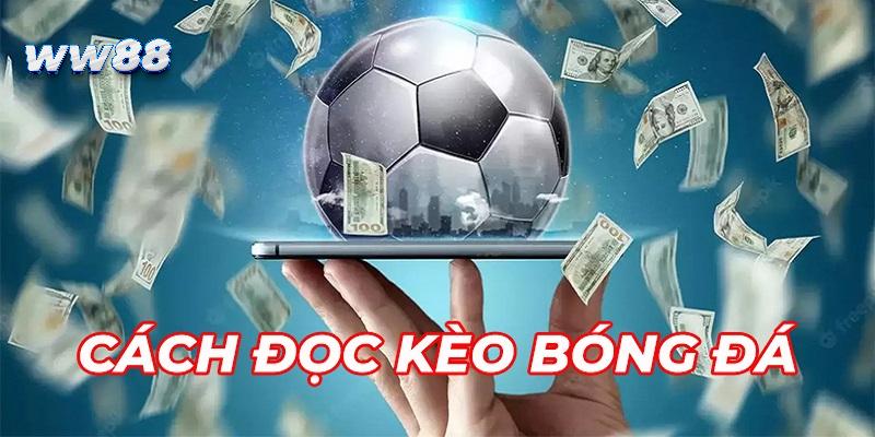 Cách đọc kèo bóng đá là kỹ năng cần thiết với mọi người chơi