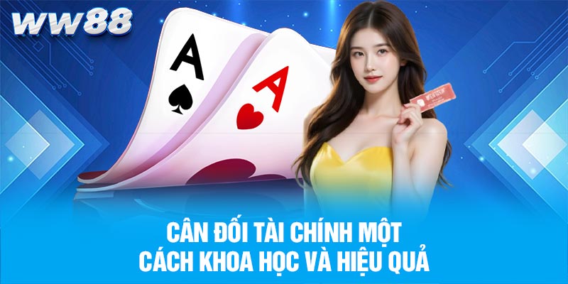 Cân đối tài chính một cách khoa học và hiệu quả