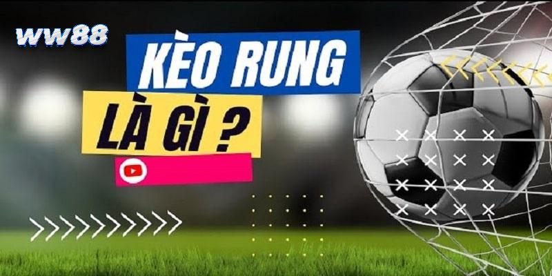 kèo rung là gì