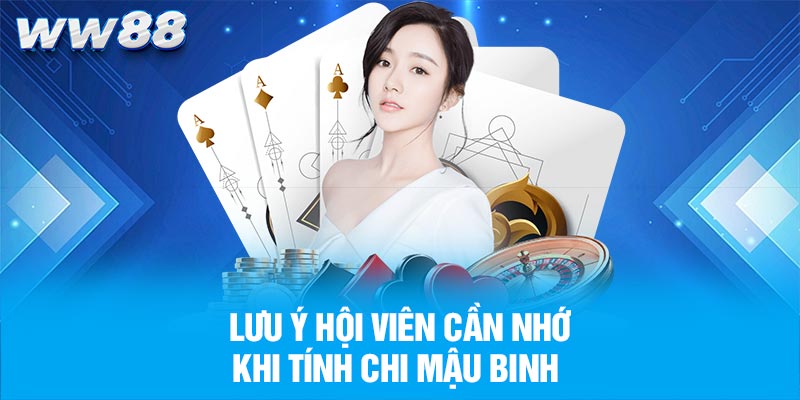 Lưu ý hội viên cần nhớ khi tính chi mậu binh