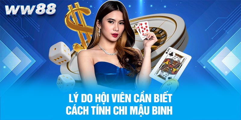 Lý do hội viên cần biết cách tính chi mậu binh
