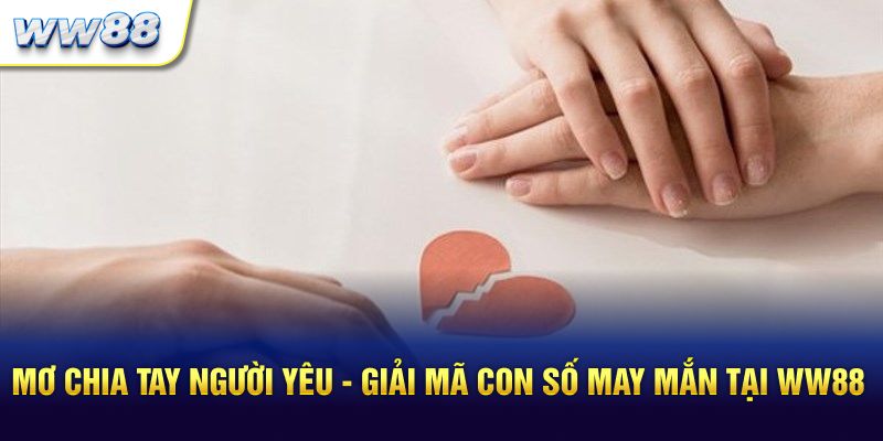 Mơ chia tay người yêu