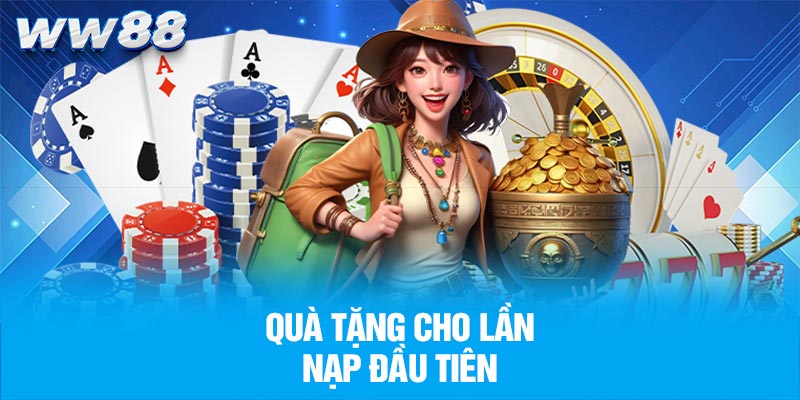 Quà tặng cho lần nạp đầu tiên