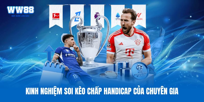 Kinh nghiệm soi kèo chấp Handicap của chuyên gia