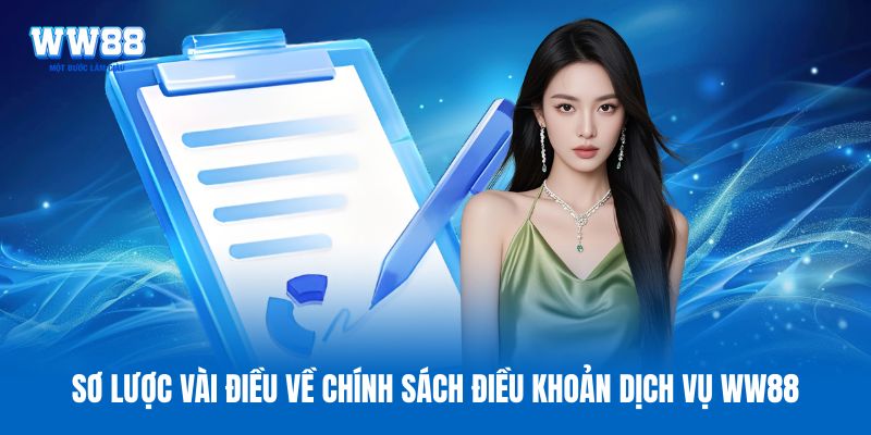 Sơ lược vài điều về chính sách điều khoản dịch vụ WW88