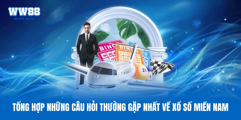 Tổng hợp những câu hỏi thường gặp nhất về xổ số miền Nam Tổng hợp những câu hỏi thường gặp nhất về xổ số miền Nam